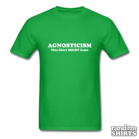 Agnosticism This Shirt Might Exist